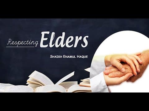 The Rights of Elders in Islam. Engr. Enamul Haque